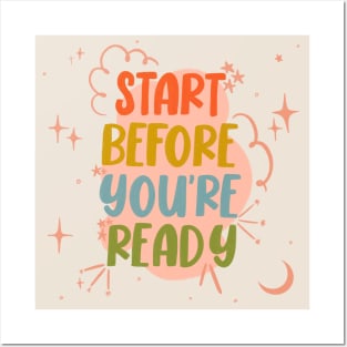 Start before you're ready. Posters and Art